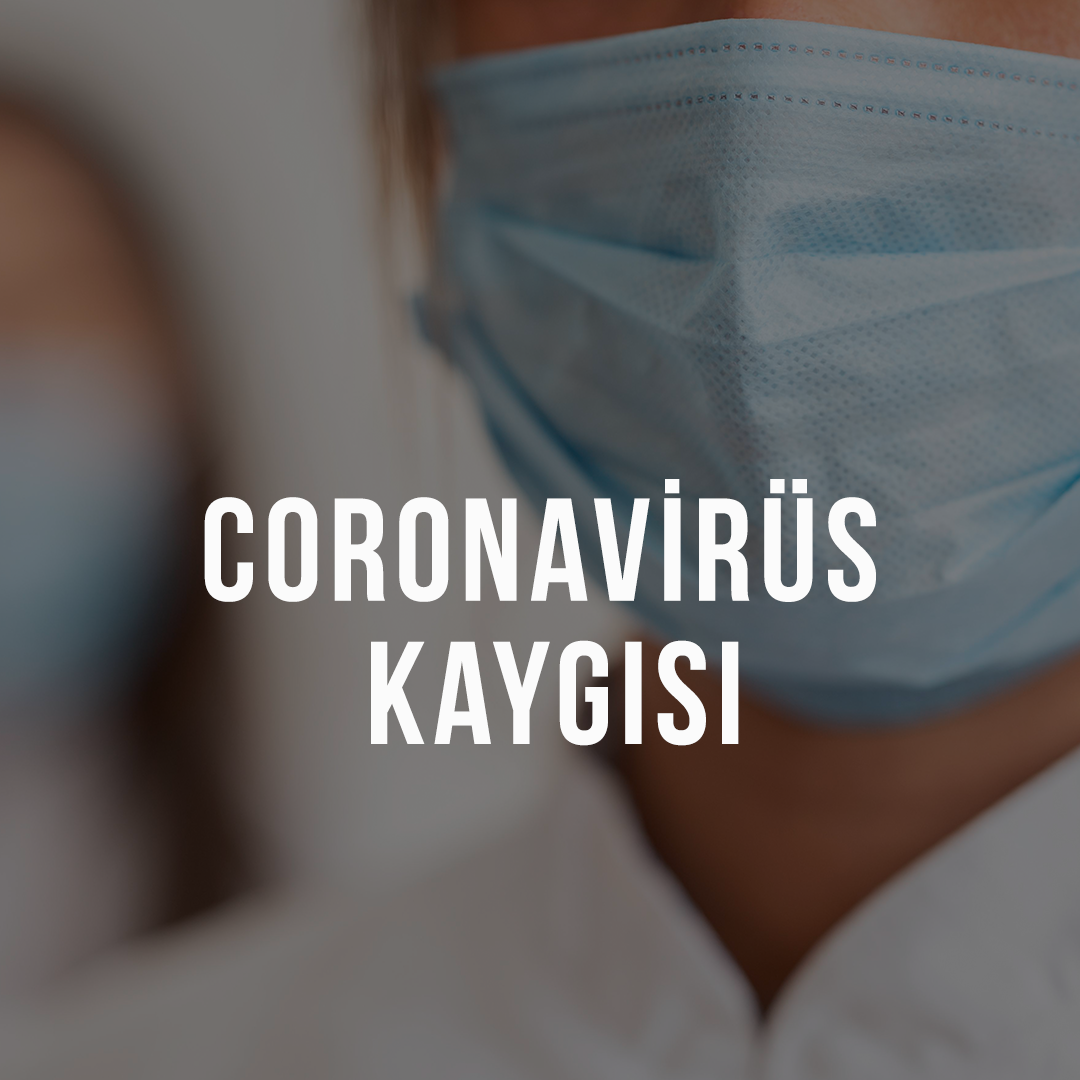 Coronavirüs Kaygısı